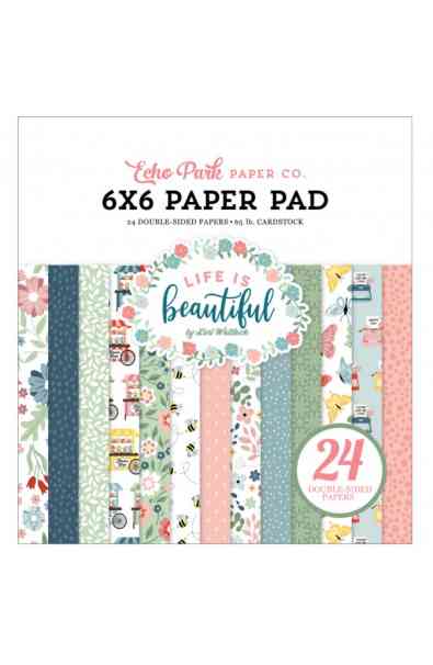 Life Is Beautiful - pad 6x6"