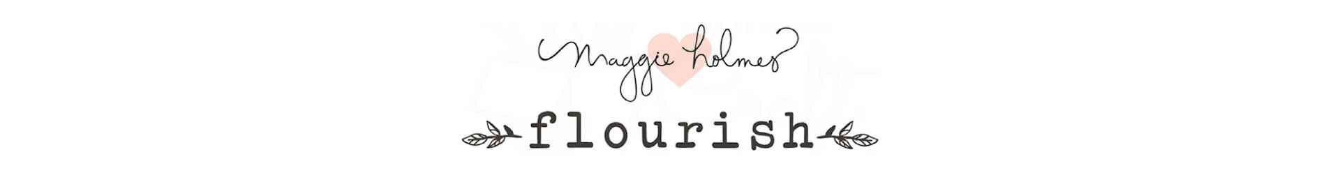FLOURISH - Maggie Holmes