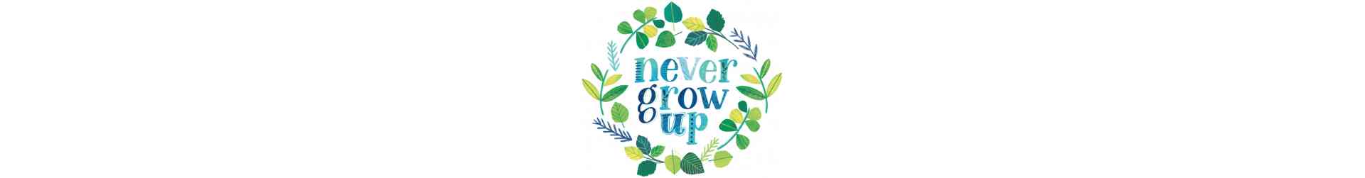 NEVER GROW UP